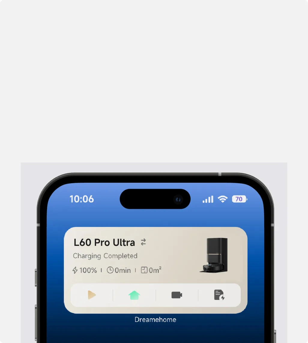 Cleaning Progress at a Glance
Add the cleaning app shortcut to your smart phone's home screen to stay up to date with the current cleaning status or make adjustments at will.