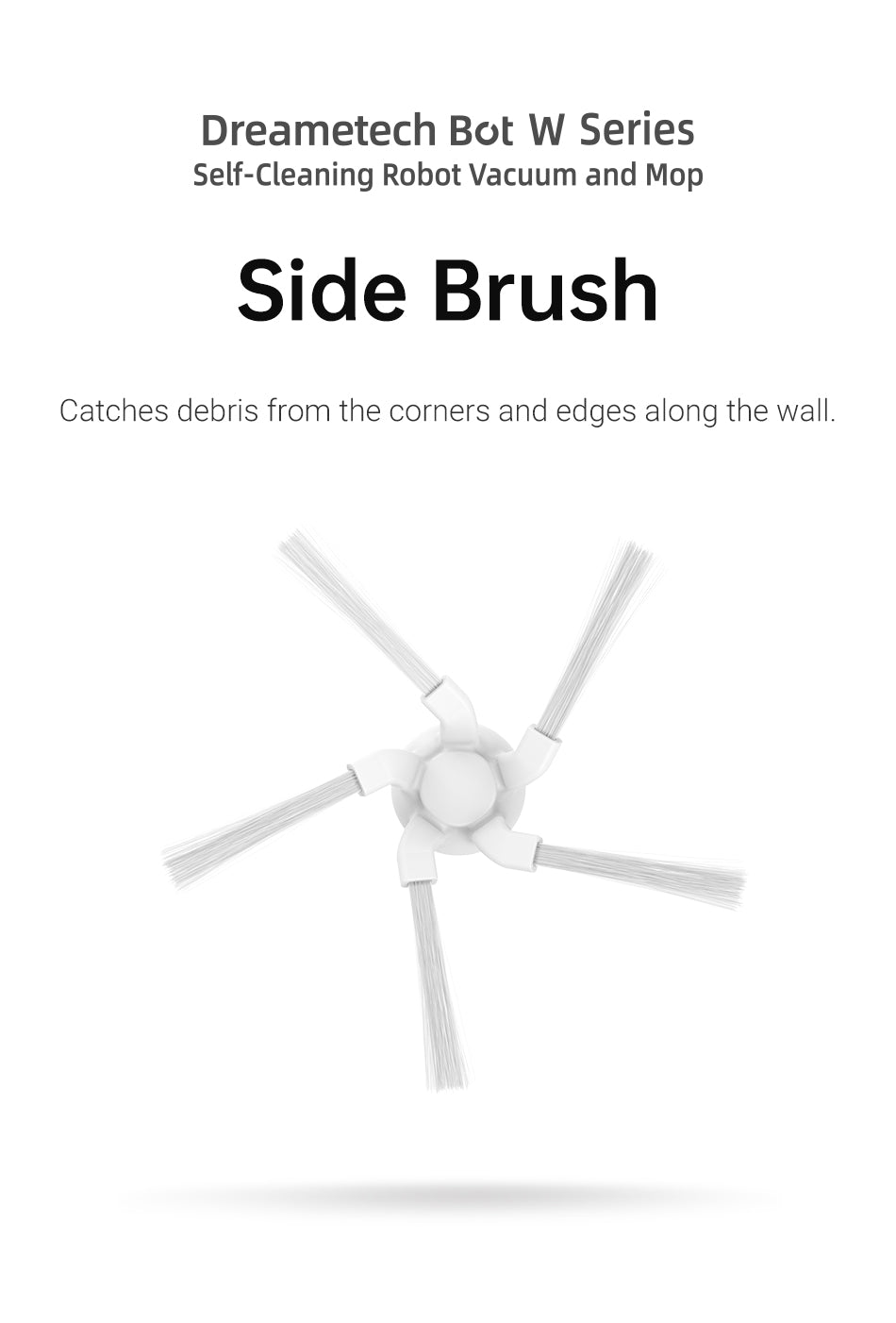 Dreame W10 robot vacuum side brush attachment with flexible bristles